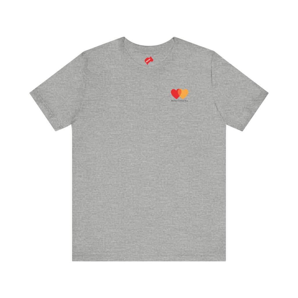 Heart to Heart Money can not buy T-shirt | show your love