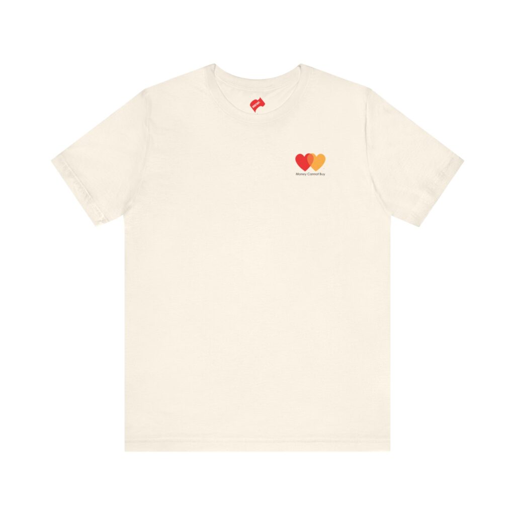Heart to Heart Money can not buy T-shirt | show your love