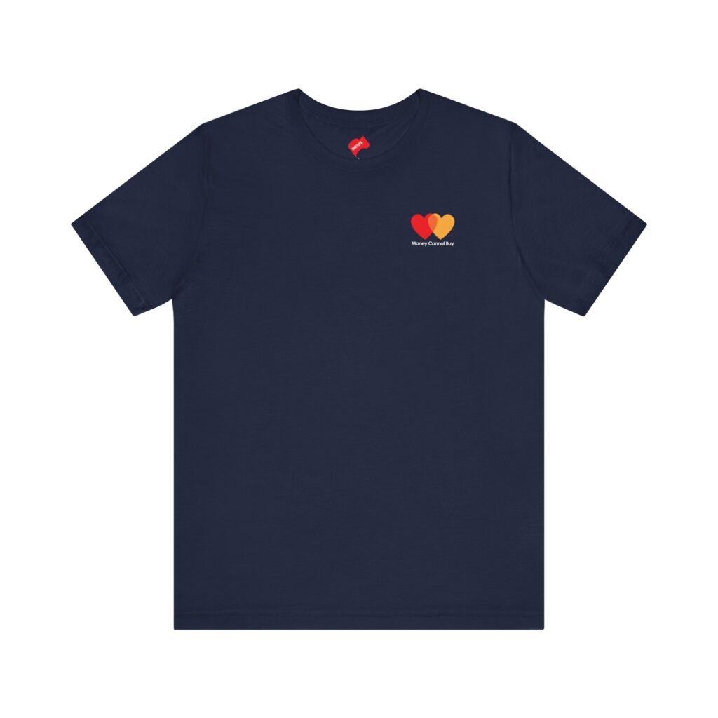 Heart to Heart Money can not buy T-shirt | show your love