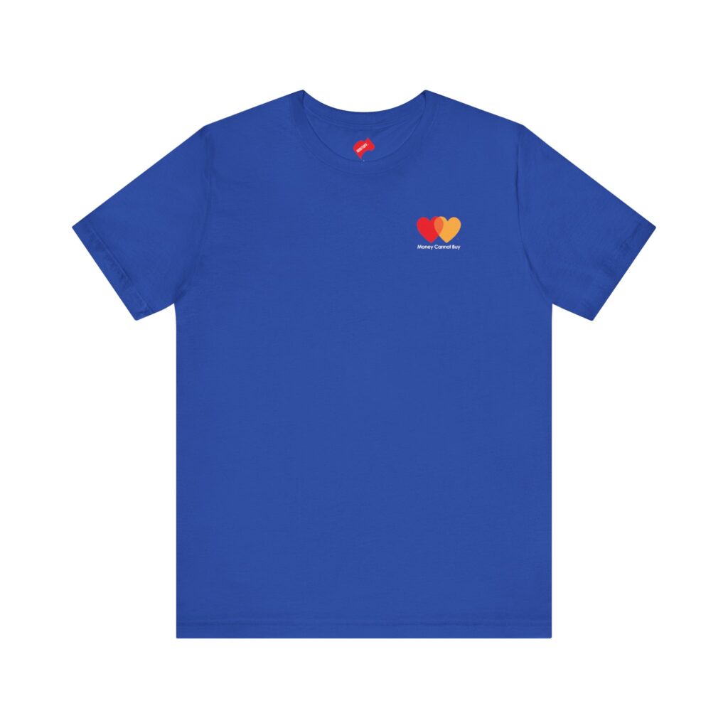 Heart to Heart Money can not buy T-shirt | show your love