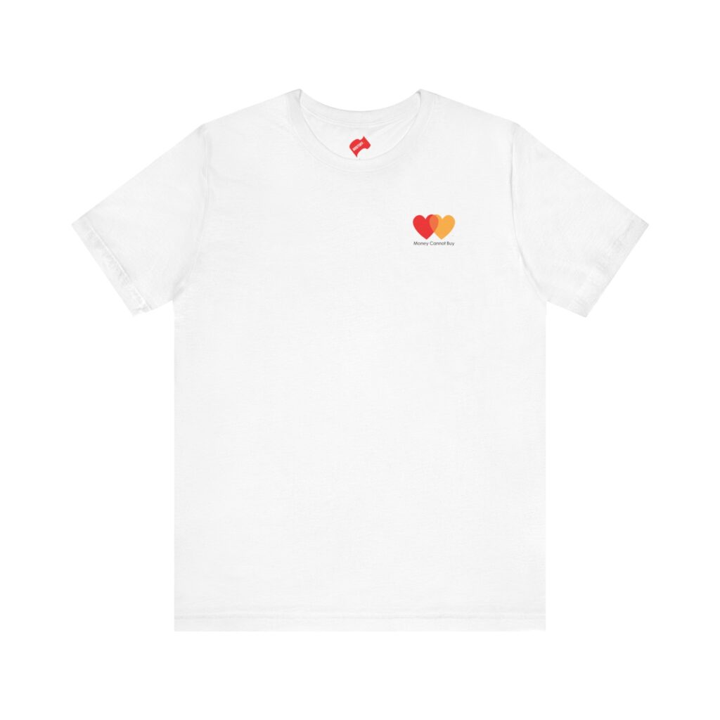 Heart to Heart Money can not buy T-shirt | show your love